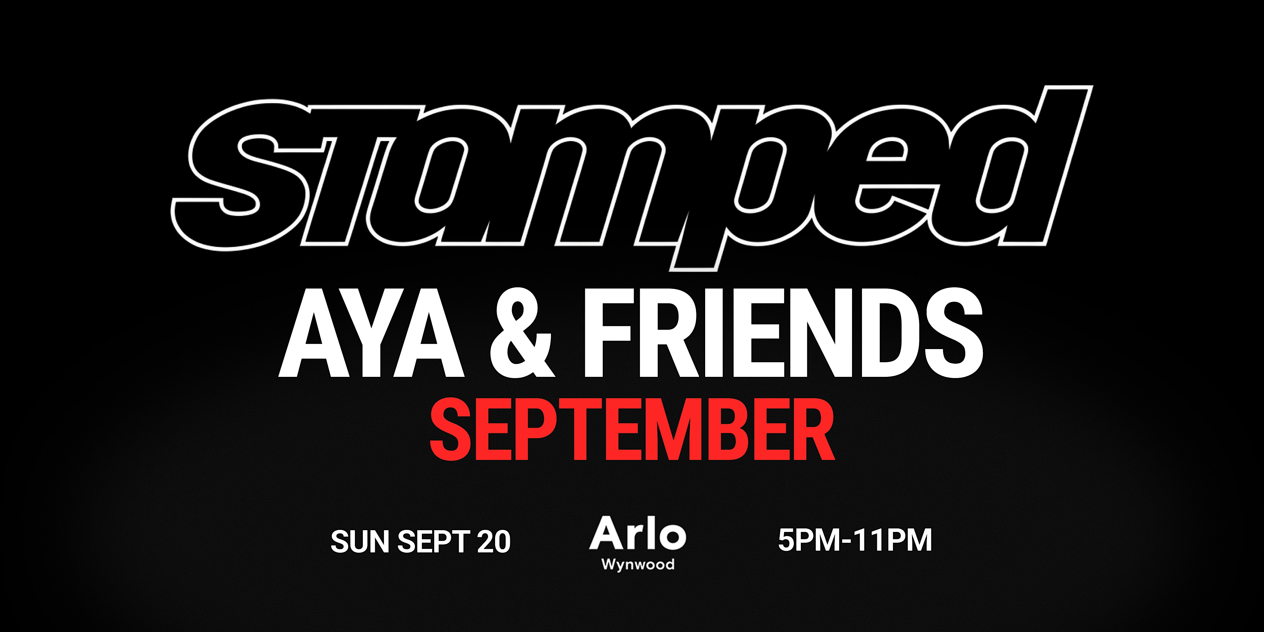 STAMPED: AYA x Friends  - SEPTEMBER - Afrobeats Amapiano and more