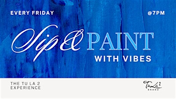 Sip & Paint with a Vibe (Non-Refundable)