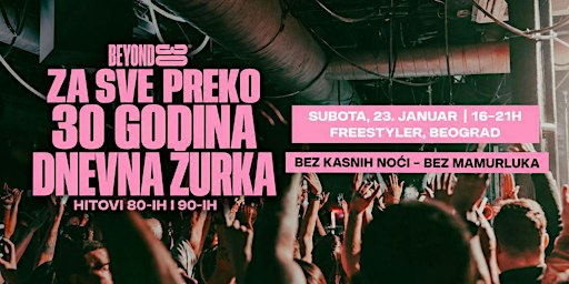 80s & 90s Over 30s Daytime Clubbing - BELGRADE