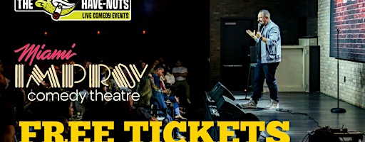 LMITED FREE TICKETS TO THE MIAMI IMPROV | Have Nots Live!