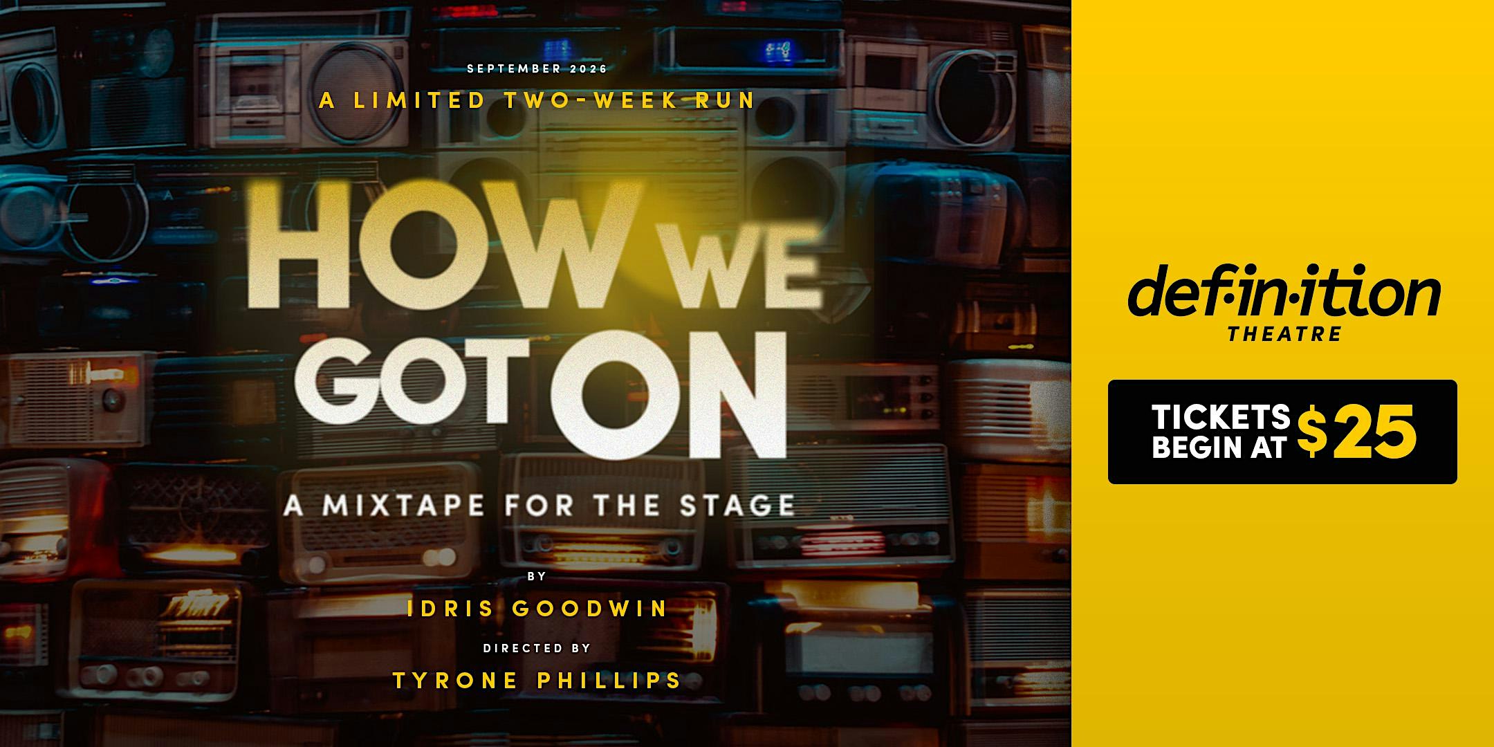 Definition Theatre: How We Got On by Idris Goodwin