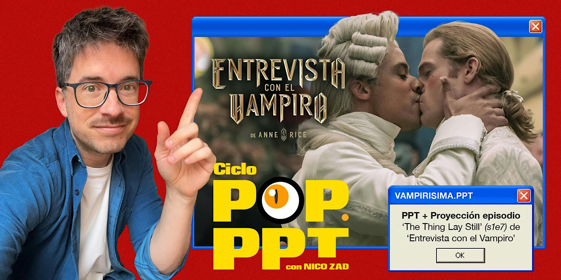 POP.PPT - Edición VAMPIRISIMAS - Con Nico Zad + Viewing Party Interview ...