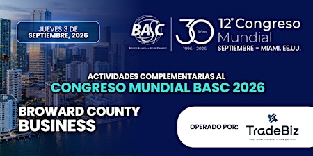 Congreso Mundial BASC 2026: Visitas Técnicas - BROWARD COUNTY BUSINESS