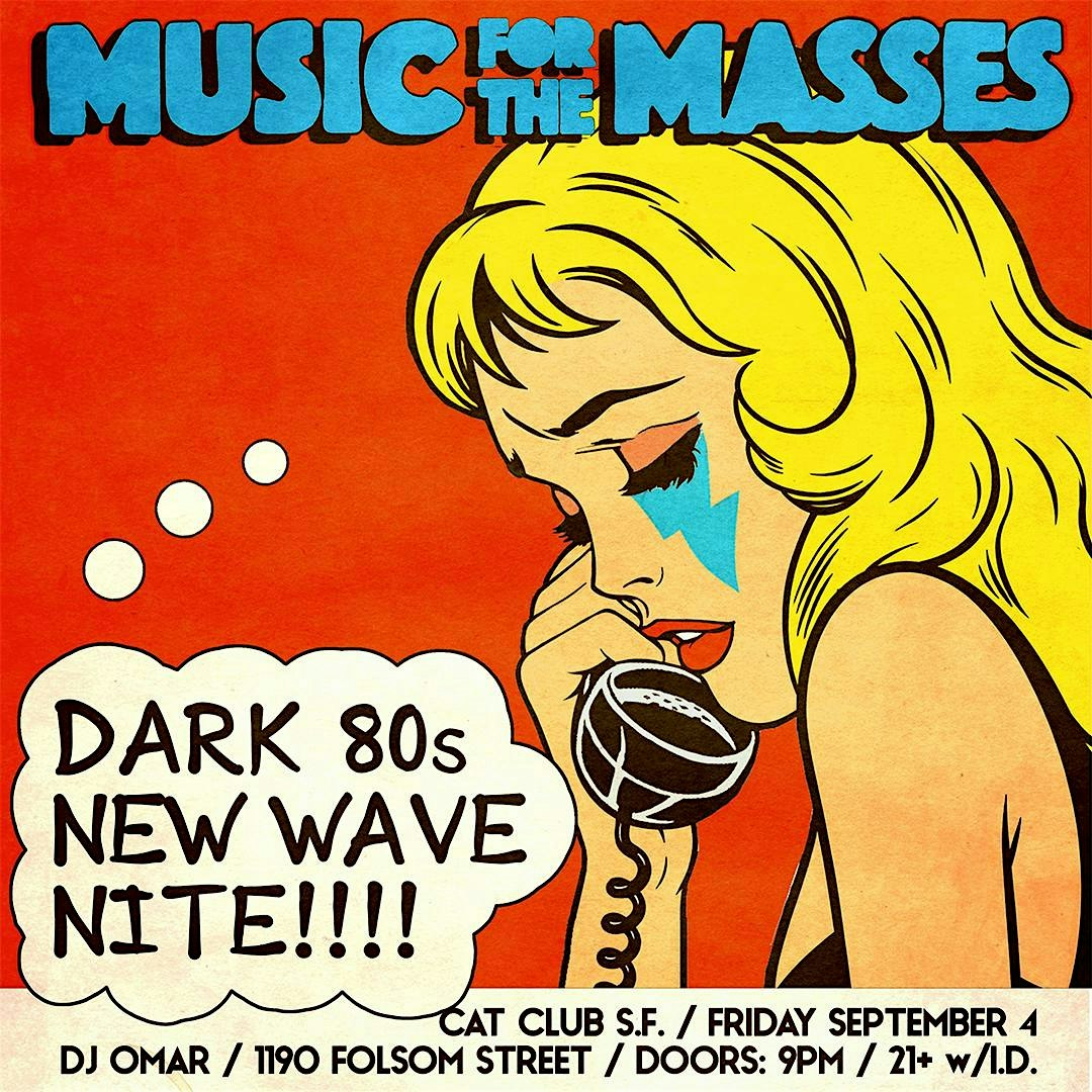 MUSIC FOR THE MASSES [DARK 80's NEW WAVE NITE] S.F
