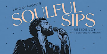 Soulful Sips: A Residency with Desmond Champion