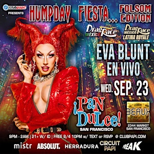 PAN DULCE PRESENTS RPDR MEXICO & LATINA ROYALE STAR EVA BLUNT LIVE @ BEAUX