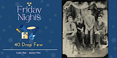 Friday Nights at the Club w/ Musical Guest The Forty Drop Few