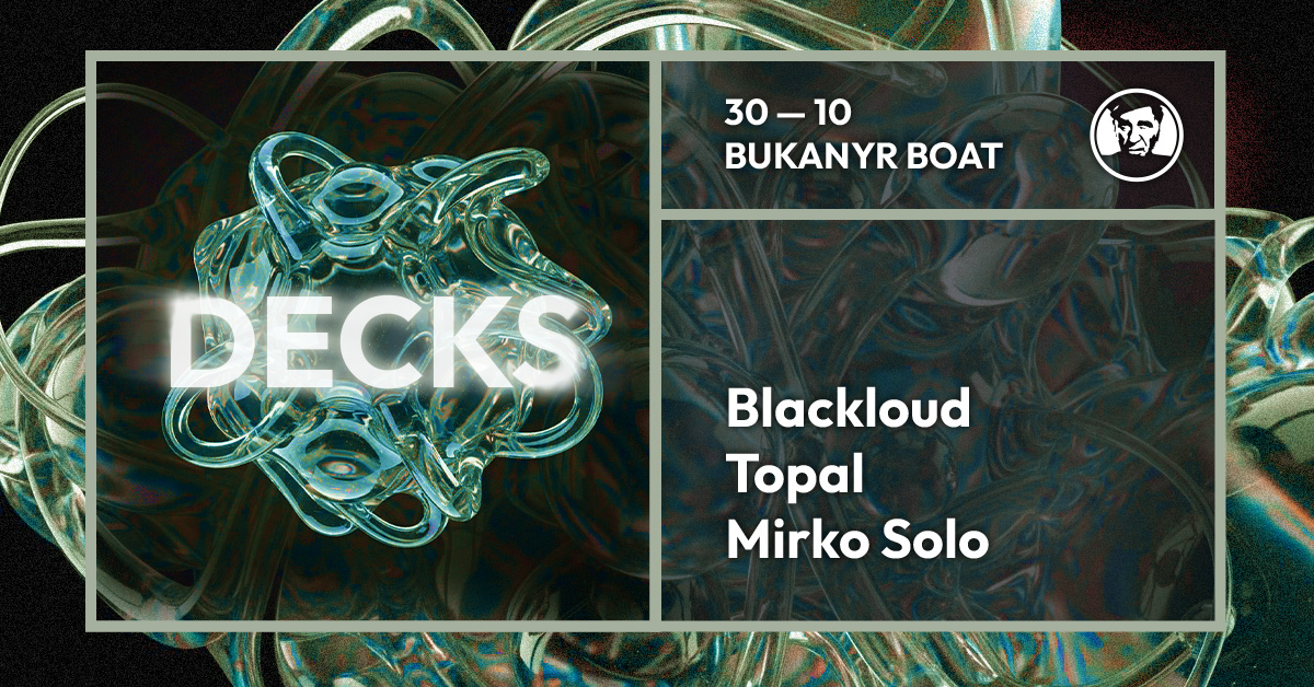Decks - djs Blackloud (Diynamic, TAU), Topal, Mirko Solo