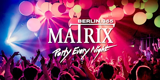Matrix Club Berlin "Friday" 04.09.2026