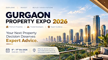 Gurgaon Property Expo 2026 — Your Free 1-to-1 Property Consultation Awaits.