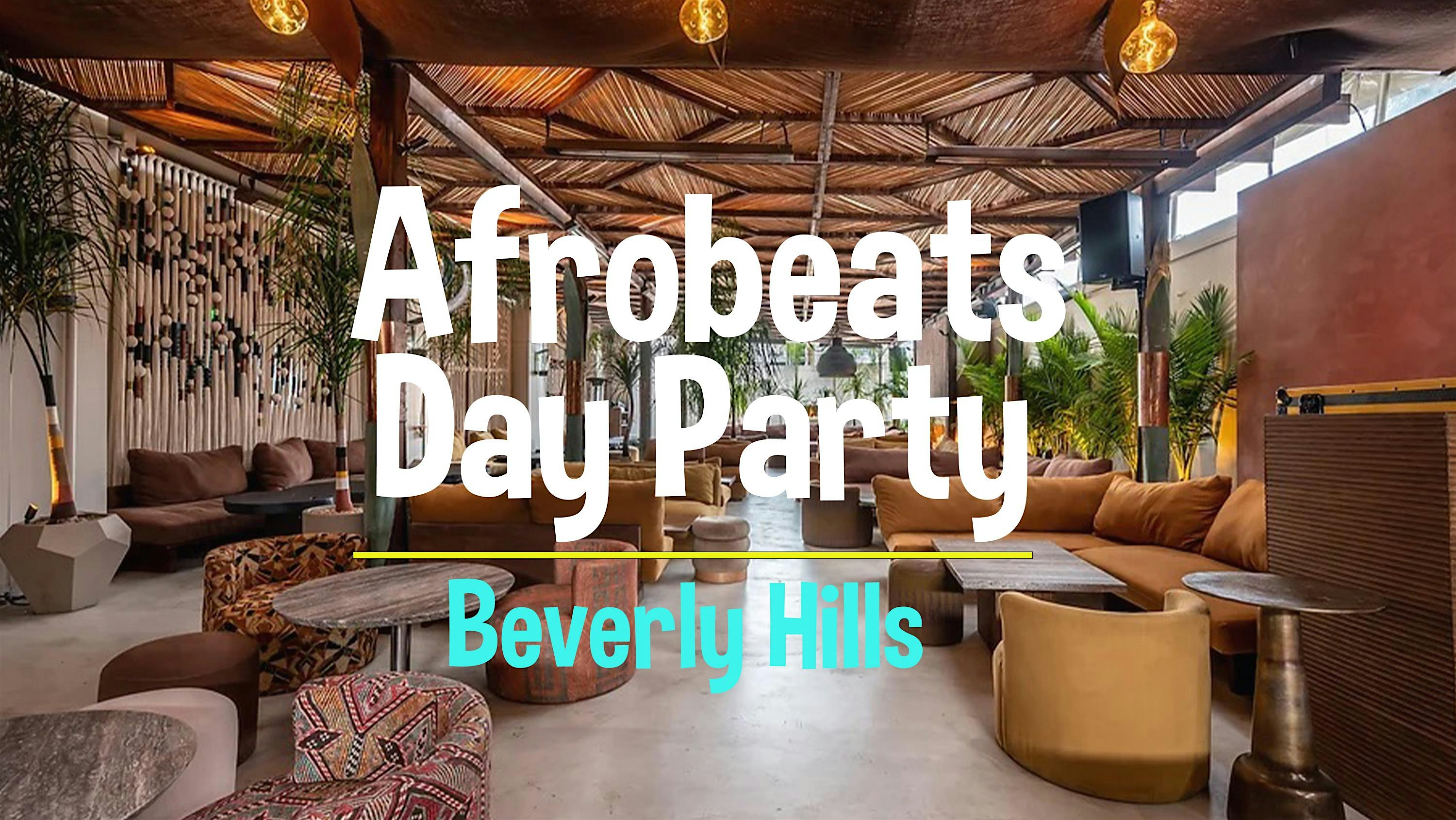 Afrobeats Day Party ( Beverly Hills ) LABOR DAY WKND *RODEO EDITION*