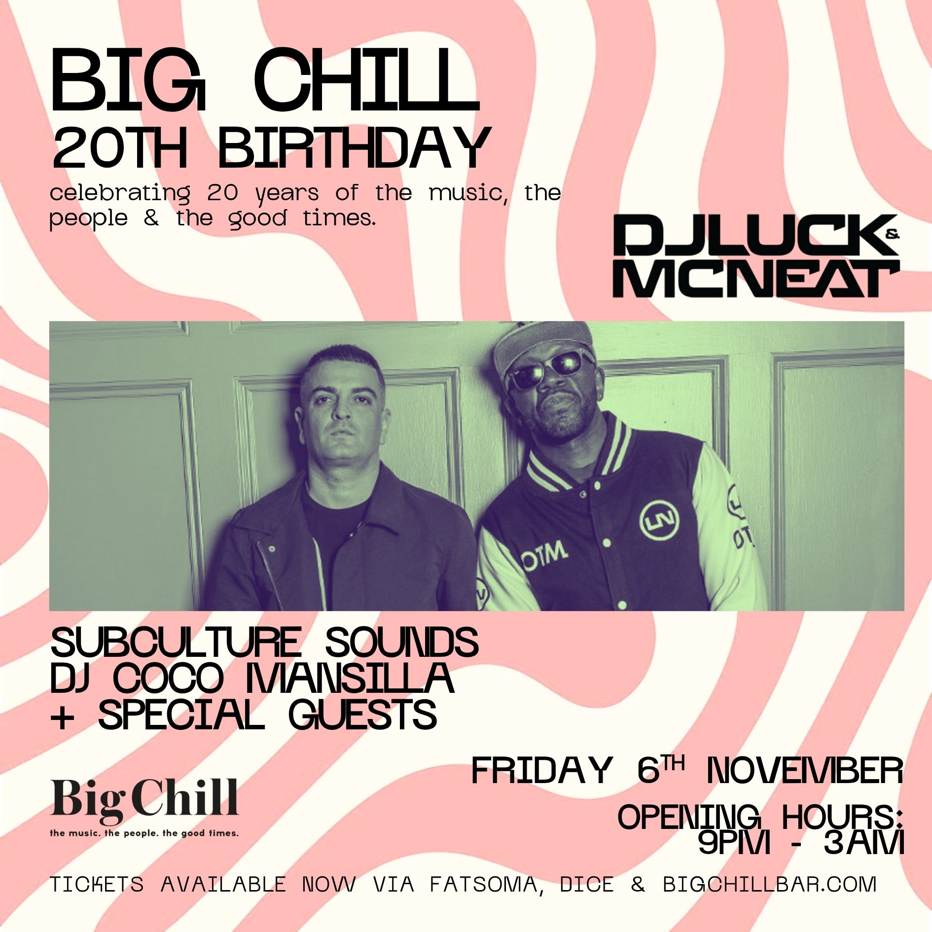 Big Chill 20th Birthday with DJ Luck & MC Neat