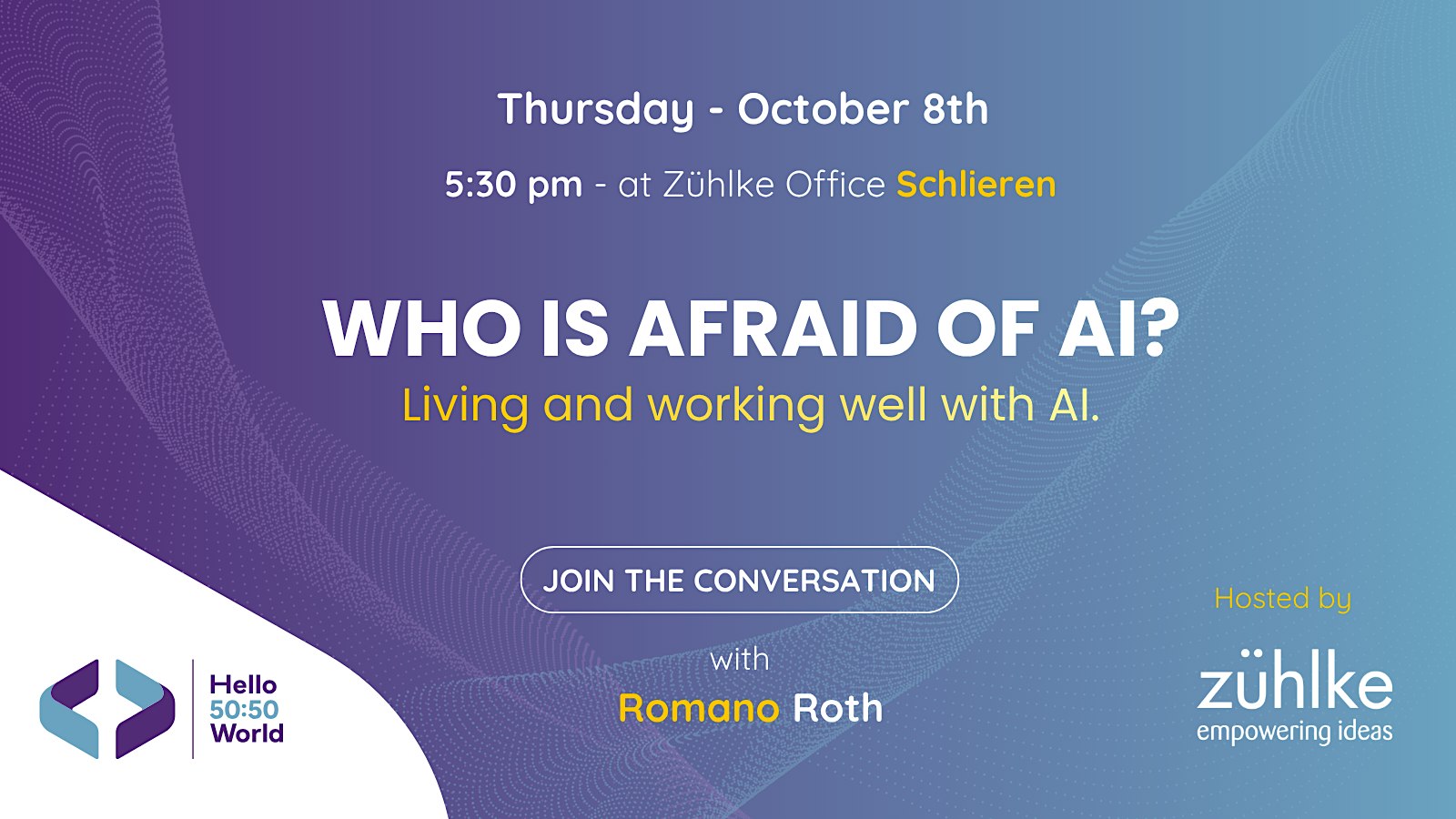 Hello 50:50 World in Zurich: Who is afraid of AI?