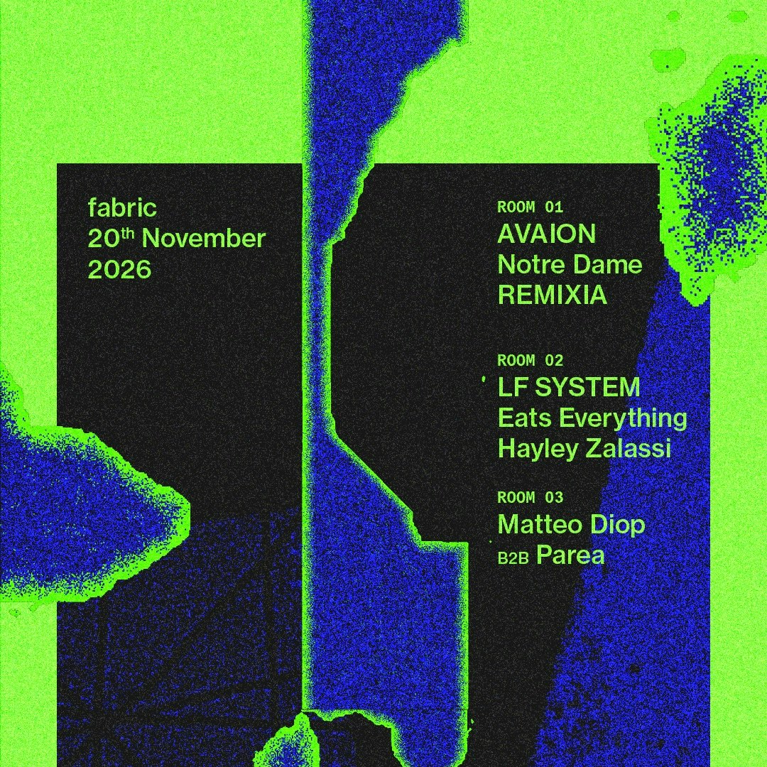 AVAION, Notre Dame, LF SYSTEM, Eats Everything, REMIXIA, Hayley Zalassi + more