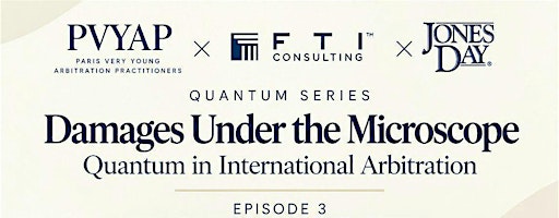 Damages Under the Microscope — Quantum in International Arbitration #3