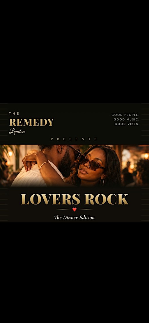 Remedy London: 30+ Dinner, Bottomless Drinks & Lovers Rock Party