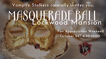 Masquerade Ball at the Lockwood Mansion w/Vampire Stalkers