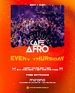 Café Afro • Every Thursday • MIRANO Brussels • Free entrance!