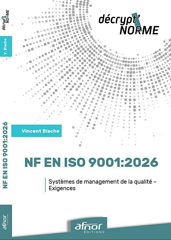 Présentation  Livre Décrypt'Norme : NF EN ISO 9001 : 2026 - SMQ