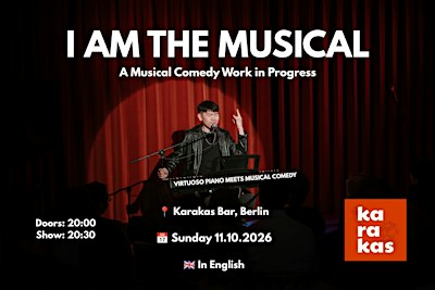 [Berlin] I AM THE MUSICAL - A Musical Comedy Work in Progress