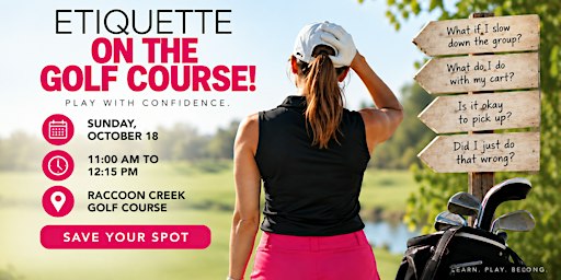 DON’T DO THAT ON THE GOLF COURSE! Golf Etiquette for Women