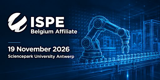 ISPE Belgium Affiliate Technical Seminar 'Robotics in Life Sciences'