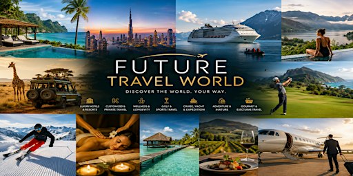 Future Travel World™ Singapore — International Travel & Experience Show