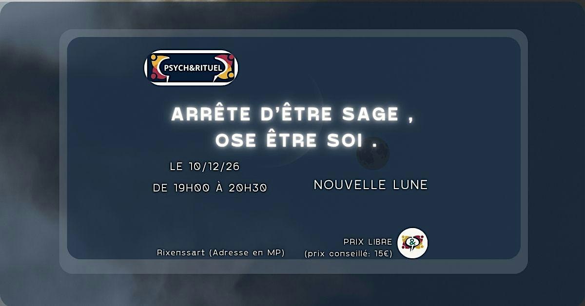 ARRÊTE D’ÊTRE SAGE ,  ose Être soi .