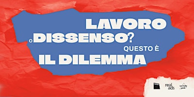 Lavoro o Dissenso? Questo è il dilemma
