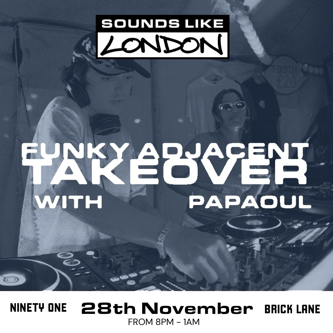 Sounds Like London: Funky Adjacent Takeover