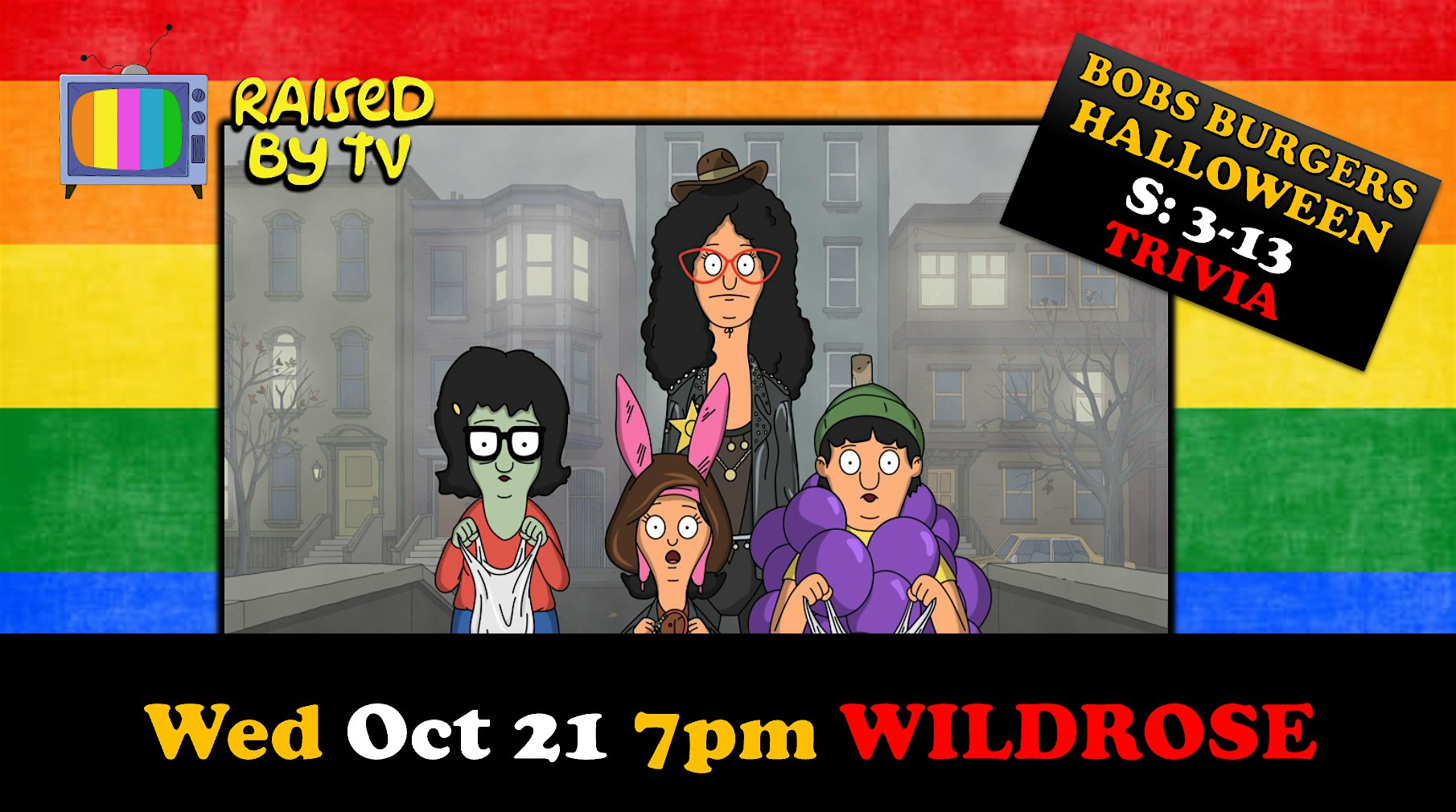 BOBS BURGERS Halloween S: 3-13 Eps Trivia  @ WILDROSE