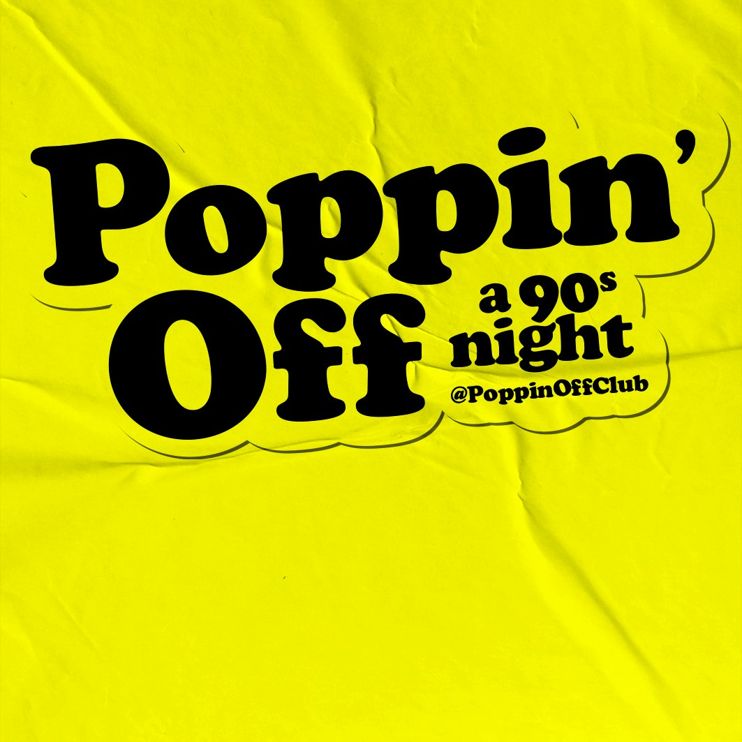 Poppin' Off: a 90s night