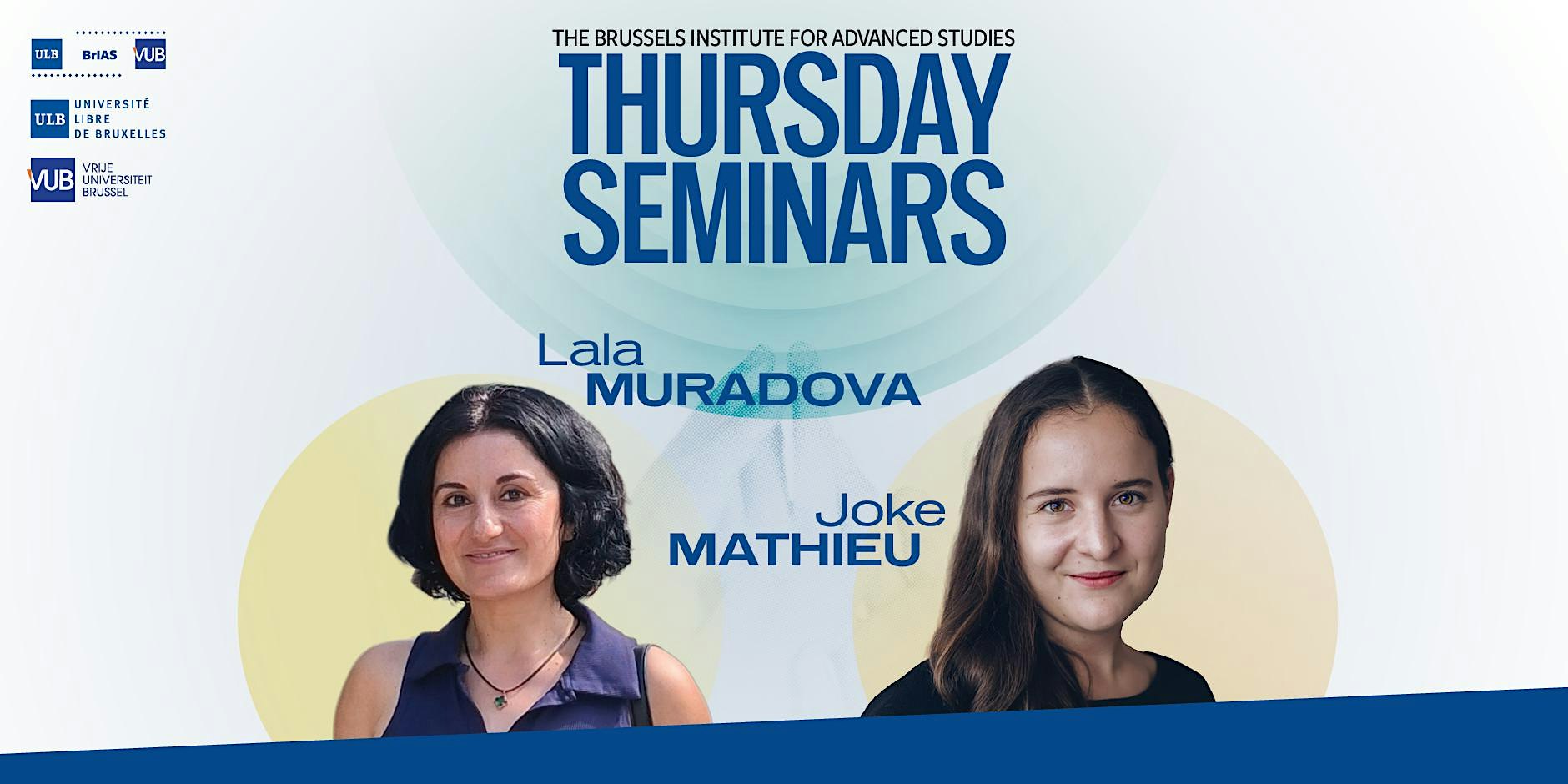 BrIAS Thursday Seminars: Lala Muradova & Joke Mathieu