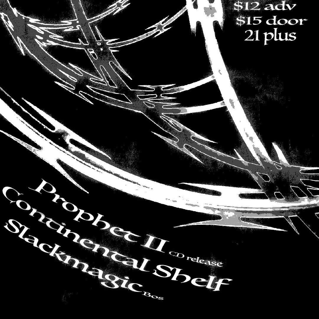 Prophet II, Continental Shelf, and Slackmagic
