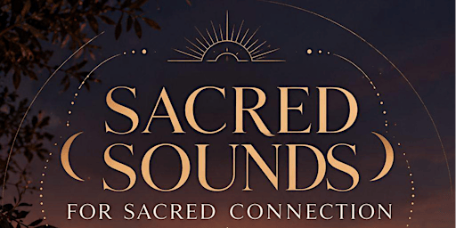 Sacred Sounds for Sacred Connection