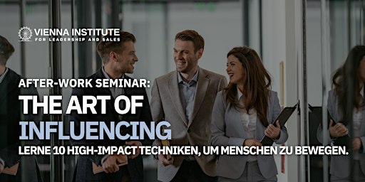 The Art of Influencing - After-Work-Seminar