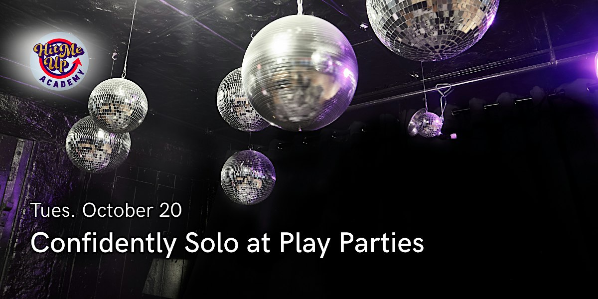 HMU Academy: Navigating Play Parties Solo