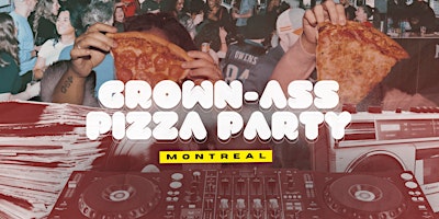 Grown-Ass Pizza Party - MONTRÉAL (Ep. 71)