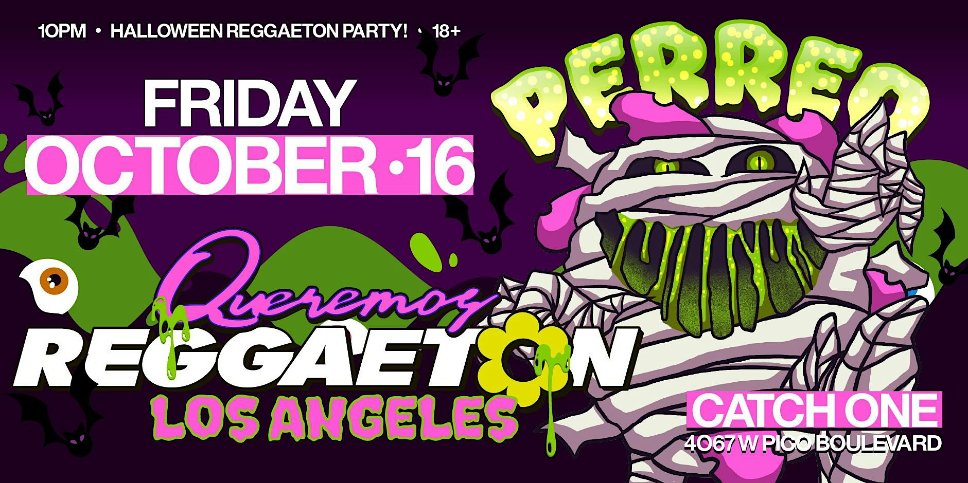 QUEREMOS REGGAETON PARTY @ CATCH ONE LOS ANGELES 18+