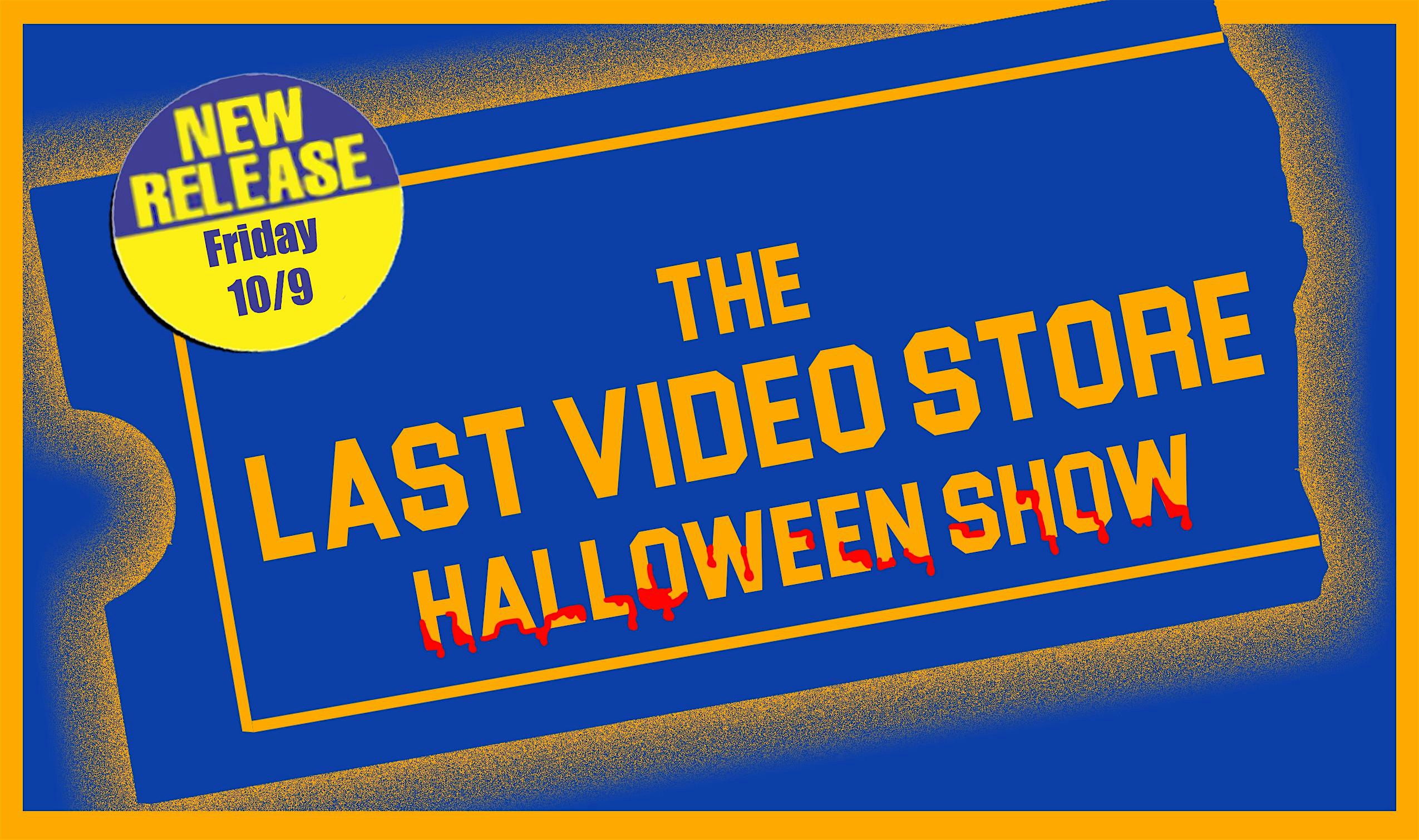 The Last Video Store Halloween Show!