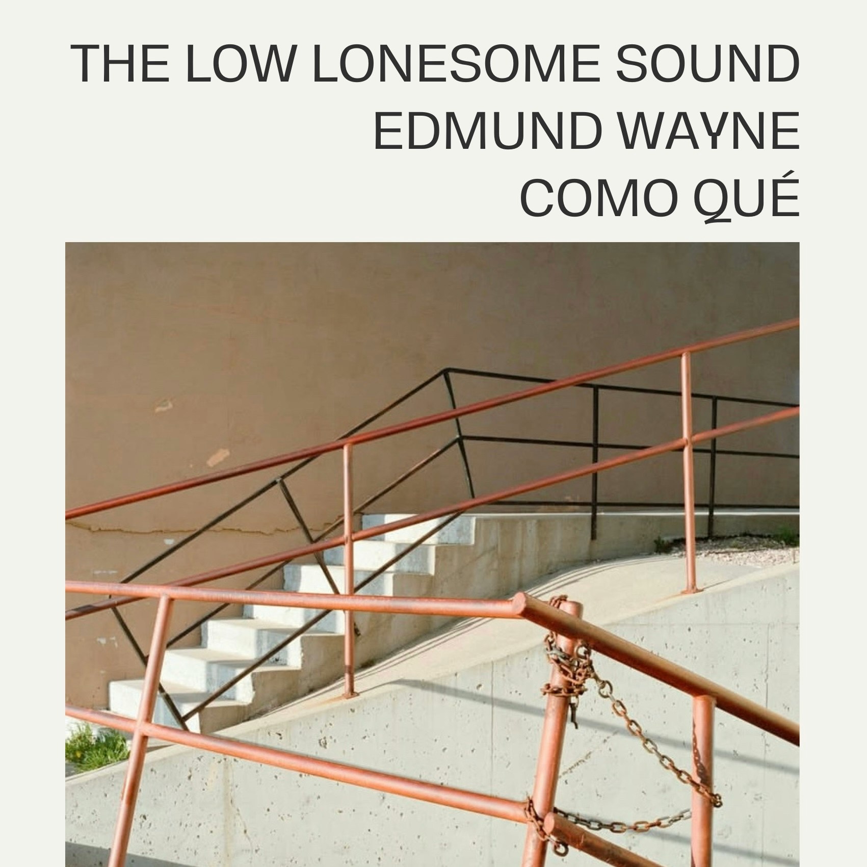 The Low Lonesome Sound, Edmund Wayne, Come Qué