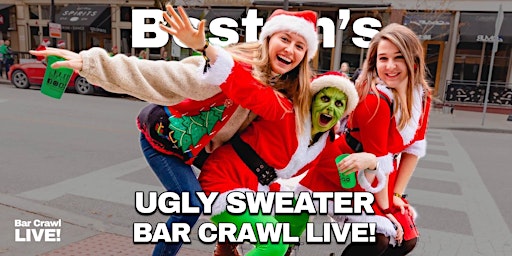 Boston Official Ugly Sweater Bar Crawl by Bar Crawl LIVE! 2026