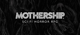 Mothership Role-Playing Game