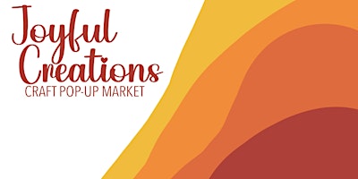 Joyful Creations Craft Pop-Up Market