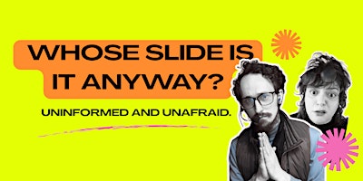 Whose Slide is It Anyway: Improvised Lectures. Zero Prep.