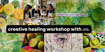 When Life Gives You Lemons - Creative Healing Workshop with Gigi