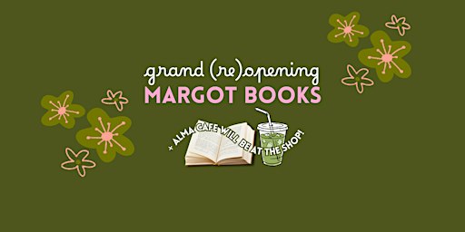 Margot Books: Grand (Re)Opening