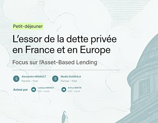 Petit déjeuner Covalt - L'essor de la dette privée (focus sur l'ABL)