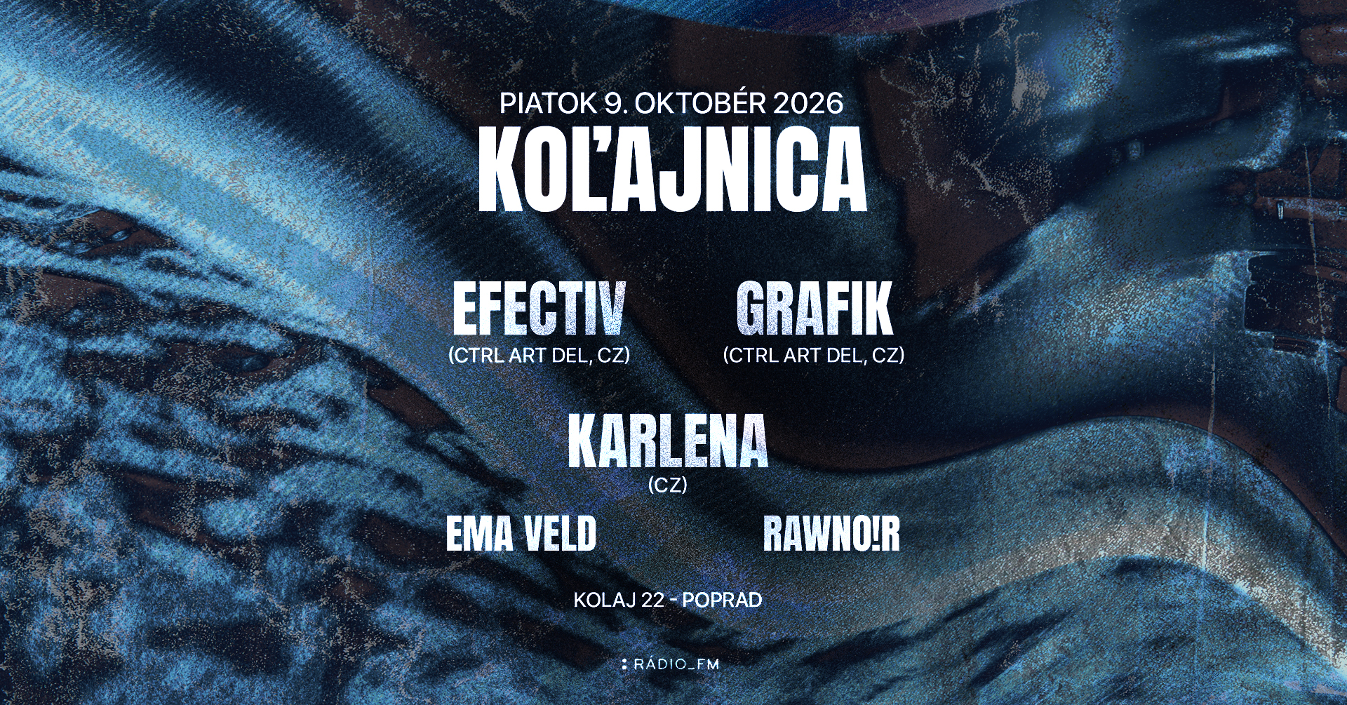 Koľajnica w/ Efectiv, GRAFIK, KARLENA, Ema Veld, RawNoir