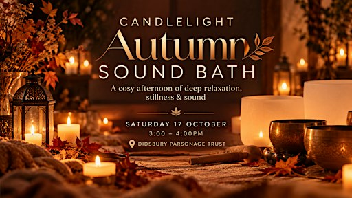 Candlelight Autumn Sound Bath A cosy afternoon of deep relaxation, stillnes